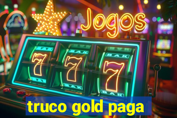 truco gold paga