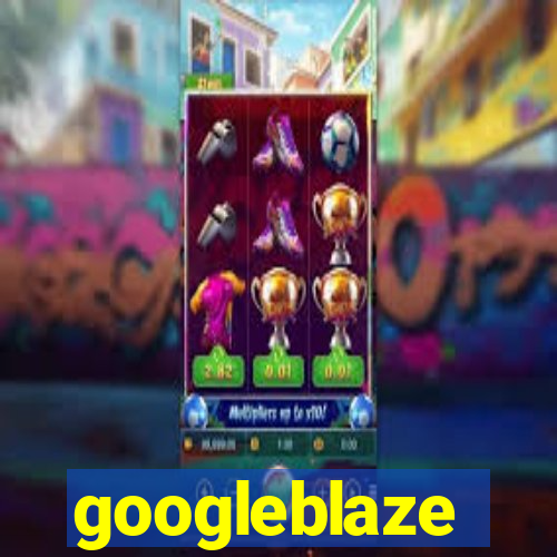 googleblaze