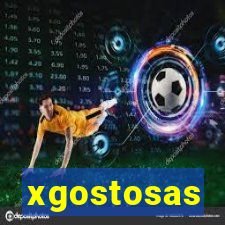 xgostosas