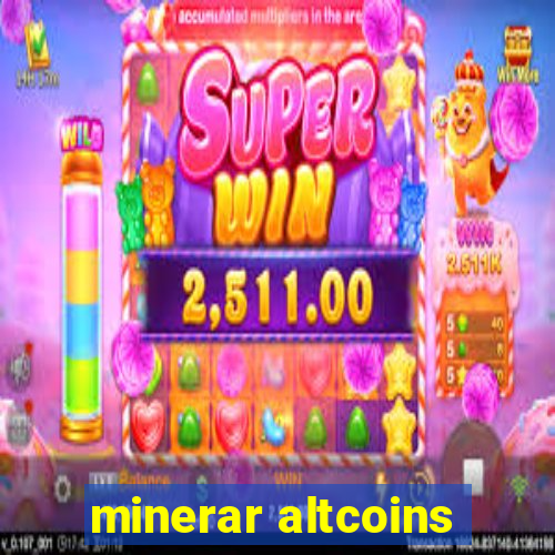 minerar altcoins