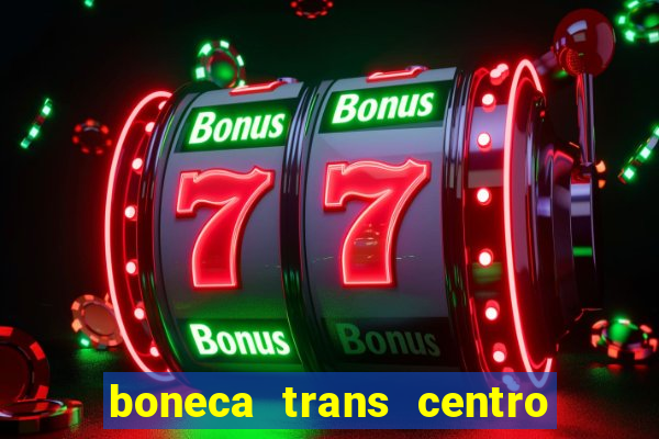 boneca trans centro de s o paulo capital e regi o skokka