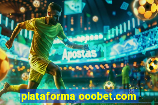 plataforma ooobet.com