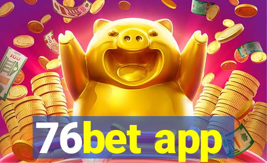 76bet app