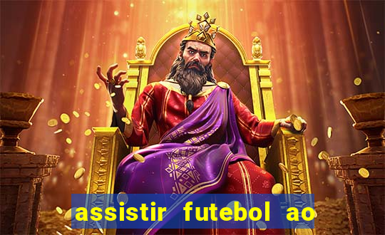 assistir futebol ao vivo sem travar