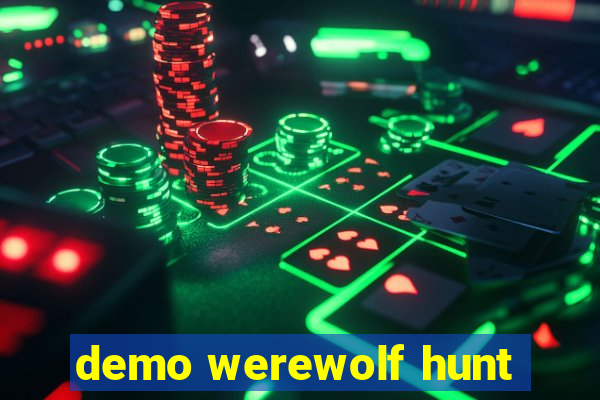 demo werewolf hunt