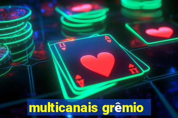 multicanais grêmio