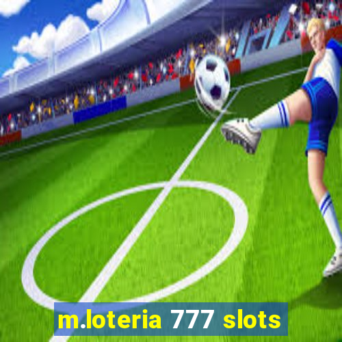 m.loteria 777 slots