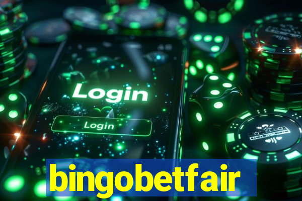 bingobetfair