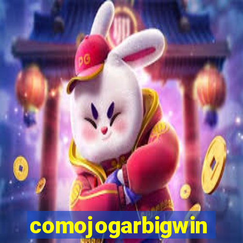 comojogarbigwin