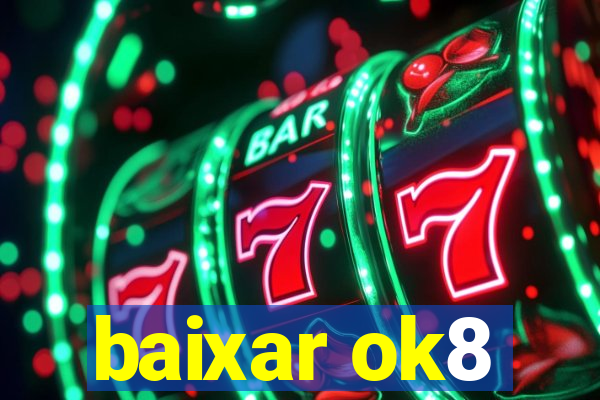 baixar ok8